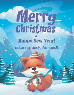 Book cover for merry christmas & happy new year ! coloring book for adult