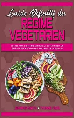 Book cover for Guide Definitif Du Regime Vegetarien