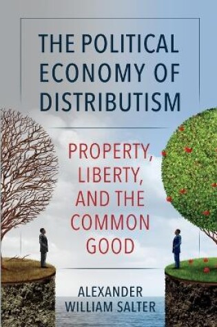 Cover of The Political Economy of Distributism