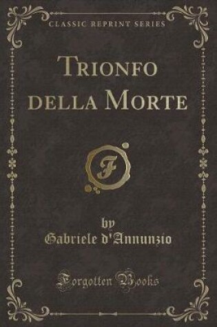 Cover of Trionfo Della Morte (Classic Reprint)