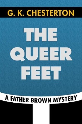Cover of The Queer Feet by G. K. Chesterton