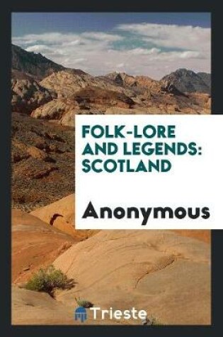 Cover of Folk-Lore and Legends, Scotland.