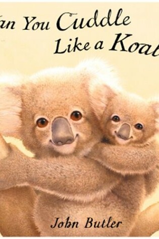 Cover of Cuddle Like a Koala