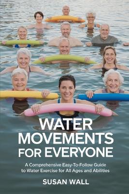 Cover of Water Movements for Everyone