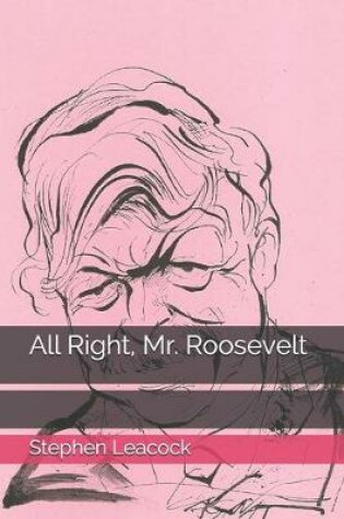 Cover of All Right, Mr. Roosevelt