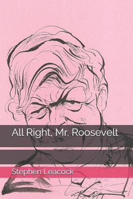 Book cover for All Right, Mr. Roosevelt