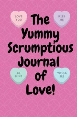 Cover of The Yummy Scrumptious Journal of Love!