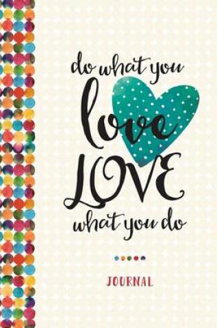 Cover of Do What You Love, Love What You Do