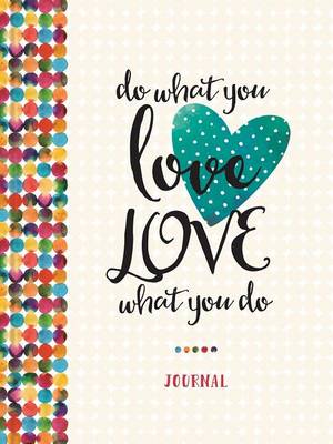 Book cover for Do What You Love, Love What You Do