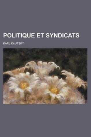 Cover of Politique Et Syndicats