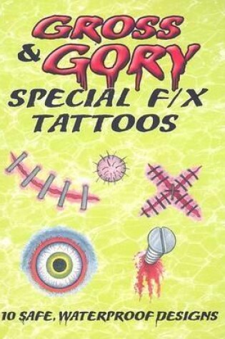 Cover of Gross & Gory Special F/X Tattoos