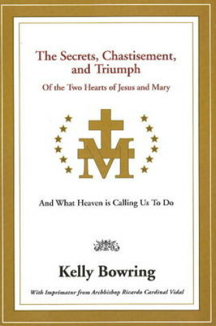 Cover of Secrets, Chastisement, and Triumph of the Two Hearts of Jesus and Mary