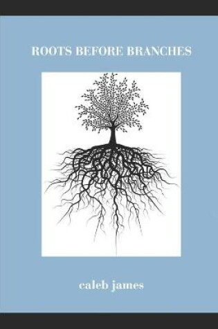 Cover of Roots Before Branches