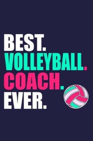 Cover of Best. Volleyball. Coach. Ever.
