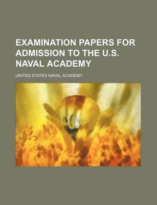 Book cover for Examination Papers for Admission to the U.S. Naval Academy