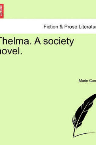 Cover of Thelma. a Society Novel.Vol. I.
