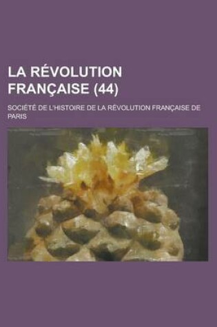 Cover of La Revolution Francaise (44 )