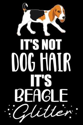 Book cover for It's Not Dog Hair It's Beagle Glitter