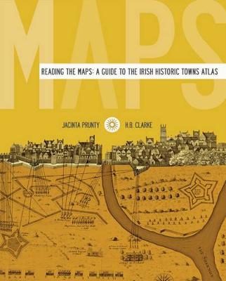 Cover of Reading the maps: a guide to the Irish Historic Towns Atlas