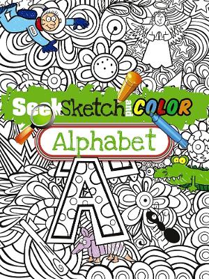 Cover of Seek, Sketch and Color -- Alphabet