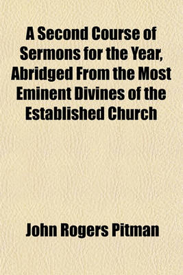 Book cover for A Second Course of Sermons for the Year, Abridged from the Most Eminent Divines of the Established Church (Volume 1)