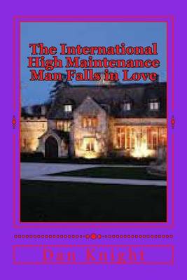 Book cover for The International High Maintenance Man Falls in Love