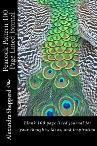 Cover of Peacock Pattern 100 Page Lined Journal