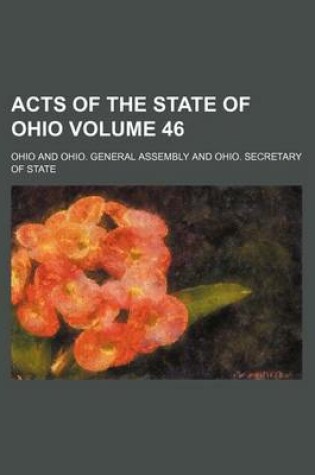 Cover of Acts of the State of Ohio Volume 46