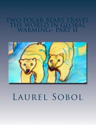 Cover of Two Polar Bears Travel The World In Global Warming Part II