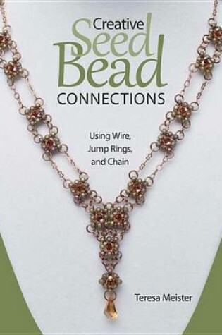 Cover of Creative Seed Bead Connections