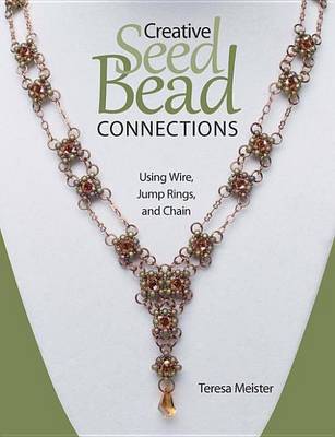 Cover of Creative Seed Bead Connections