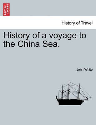 Book cover for History of a Voyage to the China Sea.