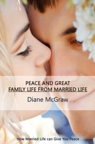 Cover of Peace and Great Family Life from Married Life