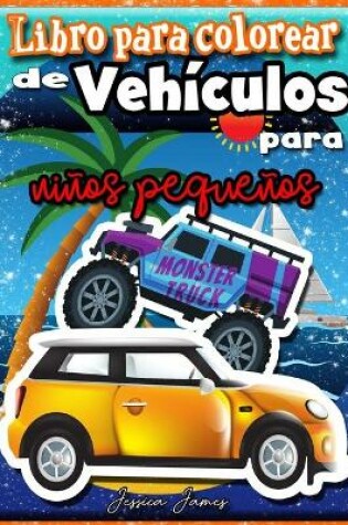 Cover of Libro para Colorear de Vehiculos para Ninos Pequenos