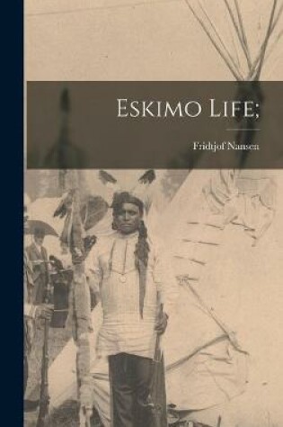 Cover of Eskimo Life;