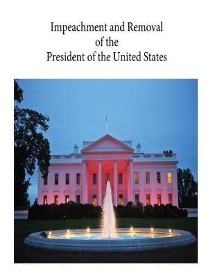 Book cover for Impeachment and Removal of the President of the United States