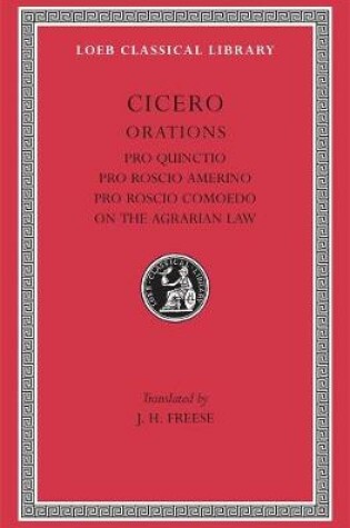 Cover of Pro Quinctio. Pro Roscio Amerino. Pro Roscio Comoedo. On the Agrarian Law