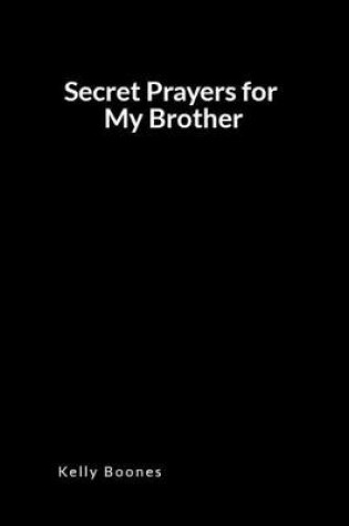 Cover of Secret Prayers for My Brother