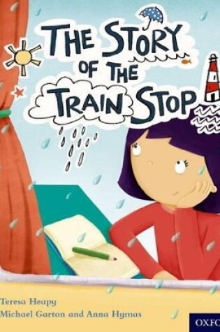 Cover of Oxford Reading Tree Story Sparks: Oxford Level 8: The Story of the Train Stop