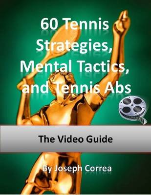 Book cover for 60 Tennis Strategies and Mental Tactics: Includes Tennis Abs Video