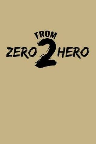 Cover of From Zero 2 Hero