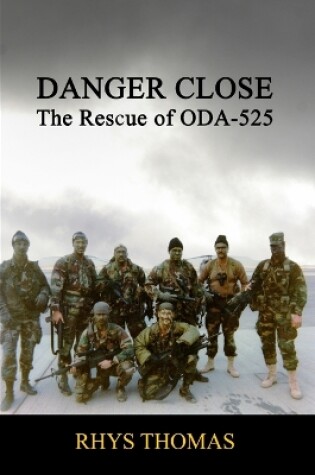 Cover of Danger Close: the Rescue of Oda-525