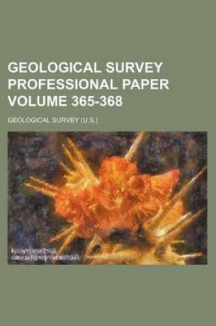 Cover of Geological Survey Professional Paper Volume 365-368