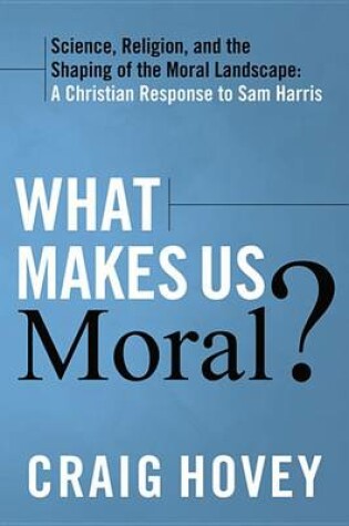 Cover of What Makes Us Moral?