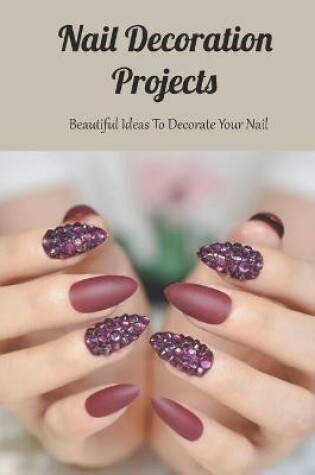 Cover of Nail Decoration Projects