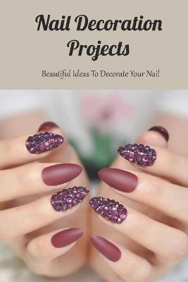 Book cover for Nail Decoration Projects