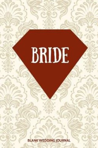 Cover of Bride Small Size Blank Journal-Wedding Planner&To-Do List-5.5"x8.5" 120 pages Book 12