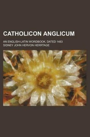 Cover of Catholicon Anglicum; An English-Latin Wordbook, Dated 1483