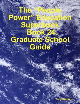 Book cover for The "People Power" Education Superbook: Book 24. Graduate School Guide