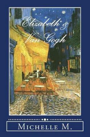 Cover of Elizabeth & Van Gogh